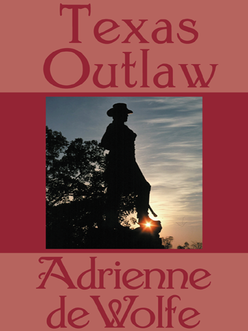 Title details for Texas Outlaw by Adrienne deWolfe - Available